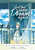 I Had That Same Dream Again The Complete Manga Collection