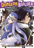 Dungeon Builder The Demon Kings Labyrinth Is a Modern City Manga Volume 3