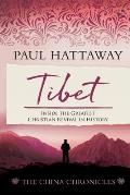 Tibet: Inside the Greatest Christian Revival in History