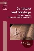 Scripture and Strategy: The Use of the Bible in Postmodern Church and Mission
