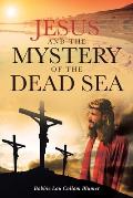 Jesus and the Mystery of the Dead Sea