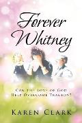 Forever Whitney: Can the Love of God Help Overcome Tragedy?