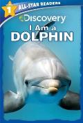 Discovery All-Star Readers: I Am a Dolphin Level 1