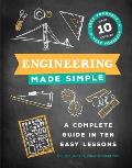 Engineering Made Simple A Complete Guide in Ten Easy Lessons