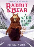 Rabbit & Bear 05 A Bad King Is a Sad Thing