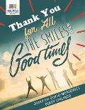 Thank You for All the Smiles and Good Times Diary of Good Memories Diary Unlined