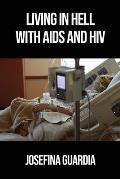 Living in Hell with AIDS and HIV