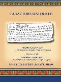 Caractors Unlocked: Demotic Egyptian as written on the Rosetta Stone and Papyrus Compared with Reformed Egyptian as written by a desce