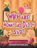 Why Are Mommy and Daddy Sad?