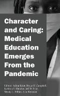 Character and Caring: Medical Education Emerges From the Pandemic