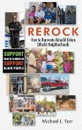 Rerock: How to Renovate-Rebuild Urban (Black) Neighborhoods