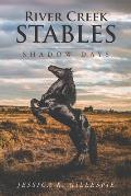 River Creek Stables: Shadow Days