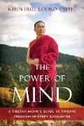 Power of Mind A Tibetan Monks Guide to Finding Freedom in Every Challenge