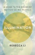 Illumination A Guide to the Buddhist Method of No Method