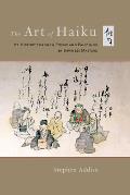 Art of Haiku Its History through Poems & Paintings by Japanese Masters