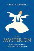 Mysterion Rumi & the Secret of Becoming Fully Human