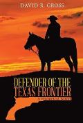 Defender of the Texas Frontier: A Historical Novel (New Edition)