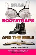 Bras, Bootstraps, and the Bible: Stories of Resilience