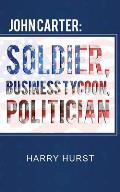 John Carter: Soldier, Business Tycoon, Politician