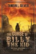 The Curse of Billy the Kid: Untold Legends Volume One