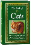 The Book of Cats: House Cats, Big Cats, Black Cats, Poetic Cats: History, Breeds, Tricks, Trivia, Stories, and More!