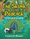 The Skunk and the Peacock: The Secret of Friendship
