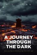 A Journey Through The Dark: There's Nothing in the Darkness that Isn't in the Light