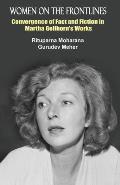 Women on the Frontlines: Convergence of Fact and Fiction in Martha Gellhorn's Works