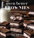 Even Better Brownies 50 Standout Bar Recipes for Every Occasion