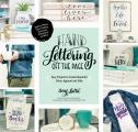Hand Lettering Off the Page Easy Projects to Create Beautiful Decor Apparel & Gifts