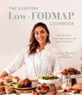 Everyday Low FODMAP Cookbook Easy Recipes to Soothe Inflammation & Reduce Discomfort