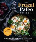 Frugal Paleo Cookbook Affordable Easy & Delicious Paleo Cooking