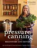 Pressure Canning for Beginners A Step by Step Guide to Preserving Tomatoes Vegetables & Meat the Safe Fast & Easy Way