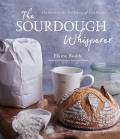 Sourdough Whisperer The Secrets to No Fail Baking with Epic Results
