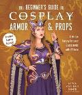 Beginners Guide to Cosplay Armor & Props