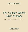 Cottage Witchs Guide to Magic