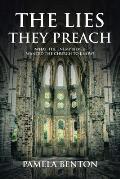 The Lies They Preach: What The Enemy Never Wanted The Church To Know!