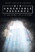 His Undeniable Presence: In the Midst of a Storm