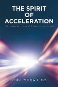 The Spirit of Acceleration: Rekindling the Hope of Those Sick at Heart!