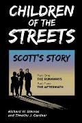 Children of the Streets: Scott's Story: Part One: The Runaways, Part Two: The Aftermath