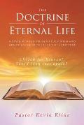 The Doctrine of Eternal Life: A Civil-Minded Study of Calvinism and Arminianism in the Light of Scripture