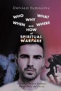 Who What Why When Where and How of Spiritual Warfare: A Growing Christian's Revelation Through Battles and Victories
