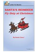Santa's Reindeer Fly Only at Christmas: On Christmas Day in the Morning