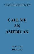 Call Me an American