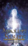 Absolute Reality: A First-Hand Walk with the Divine
