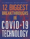 12 Biggest Breakthroughs in Covid-19 Technology