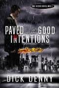 Paved With Good Intentions: (Nick Decker Series, Book 2)