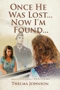 Once He Was Lost... Now I'm Found...: Based on a True Story of John E. Wilkerson 1773-1803