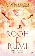 Rooh-e-Rumi: Seeking God is Seeking Love