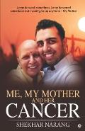 Me, My Mother and her Cancer: I may be weak sometimes, I may be scared sometimes but I won't give up any time - My Mother